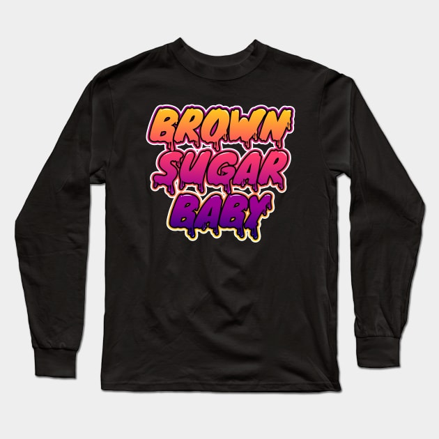 Brown sugar baby,powerful woman Long Sleeve T-Shirt by Lekrock Shop